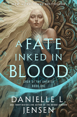 A Fate Inked in Blood: Book One of the Saga of the Unfated (Saga of the Unfated) Contributor(s): Jensen, Danielle L (Author)