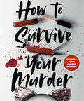 How to Survive Your Murder