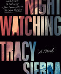 Nightwatching: Fallon Book Club Pick (A Novel)