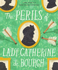 The Perils of Lady Catherine de Bourgh (Mr. Darcy & Miss Tilney Mystery)