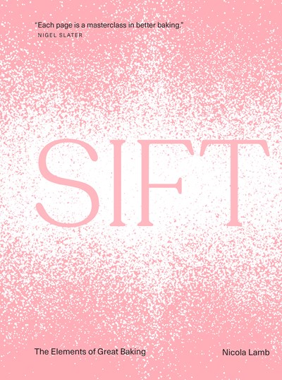 Sift : The Elements of Great Baking