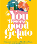 You Deserve Good Gelato