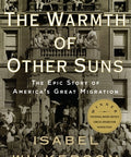 The Warmth of Other Suns: The Epic Story of America's Great Migration (Paperback)