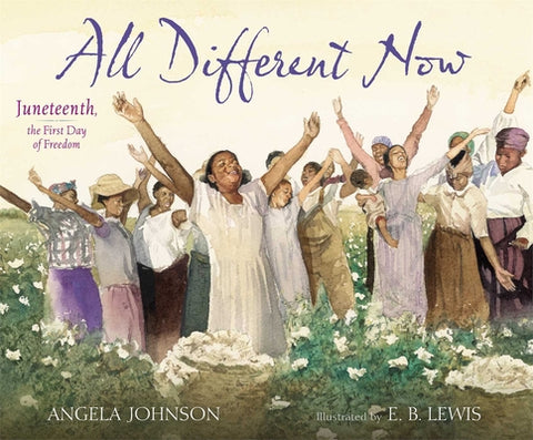 All Different Now: Juneteenth, The First Day Of Freedom