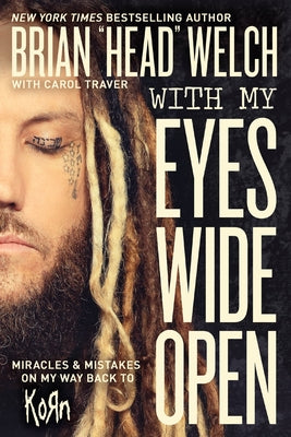 With My Eyes Wide Open: Miracles and Mistakes on My Way Back to Korn