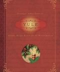 Yule: Rituals, Recipes & Lore for the Winter Solstice (Llewellyn's Sabbat Essentials (7)) Paperback