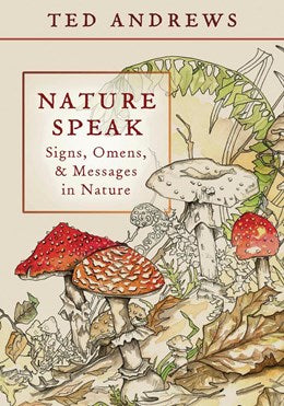 Nature Speak:  Signs, Omens and Messages in Nature