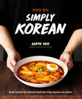 Simply Korean: Easy Recipes for Korean Favorites That Anyone Can Make