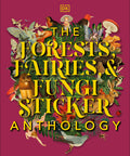 The Forests, Fairies and Fungi Sticker Anthology : With More Than 1,000 Vintage Stickers