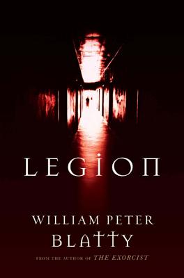 Legion: A Novel from the Author of the Exorcist