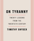 On Tyranny: Twenty Lessons From The Twentieth Century