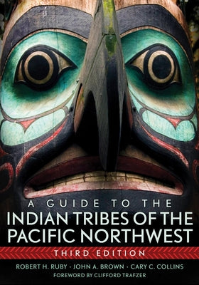 GUIDE TO THE INDIAN TRIBES OF THE PACIFIC NORTHWEST: VOLUME