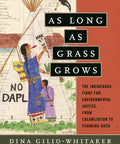 AS LONG AS GRASS GROWS: THE INDIGENOUS FIGHT FOR ENVIRONMENT