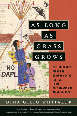 AS LONG AS GRASS GROWS: THE INDIGENOUS FIGHT FOR ENVIRONMENT