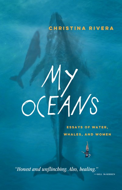 My Oceans : Essays of Water, Whales, and Women