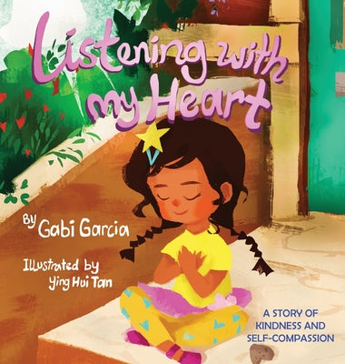 Listening With My Heart: A Story Of Kindness And Self-Compas