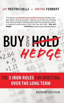 Buy and Hedge: The 5 Iron Rules for Investing Over the Long Term