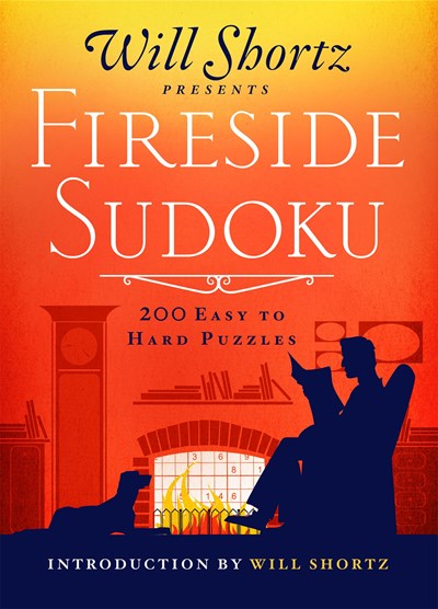 Will Shortz Presents Fireside Sudoku: 200 Easy To Hard Puzzl