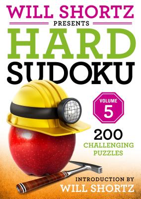 Will Shortz Presents Hard Sudoku Volume 5: 200 Challenging P