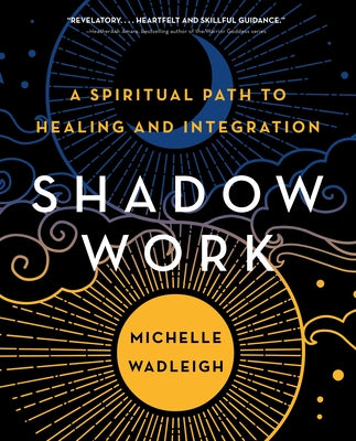 Shadow Work: A Spiritual Path to Healing and Integration (Paperback)