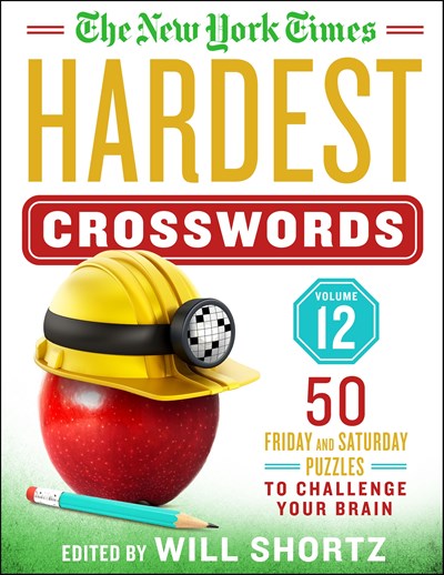 New York Times Hardest Crosswords Volume 12: 50 Friday And S