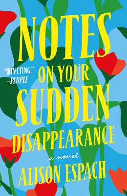 Notes on Your Sudden Disappearance: A Novel