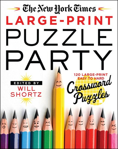 The New York Times Large-Print Puzzle Party : 120 Large-Print Easy to Hard Crossword Puzzles