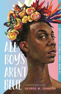 All Boys Aren't Blue: A Memoir-Manifesto (paperback)