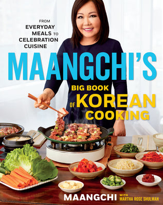 Maangchi's Big Book of Korean Cooking: From Everyday Meals to Celebration Cuisine (Hardcover) Hardcover