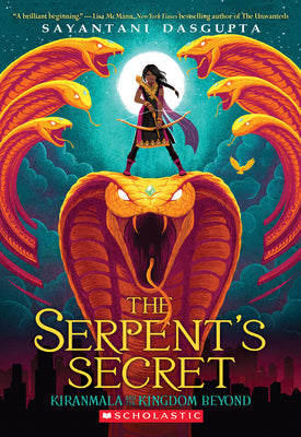 The Serpent's Secret (Kiranmala and the Kingdom Beyond #1): Volume 1