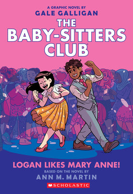 Logan Likes Mary Anne!: A Graphic Novel (The Baby-Sitters Cl