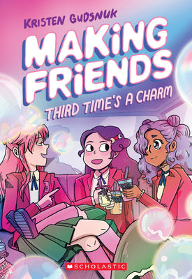 Making Friends: Third Time's A Charm: A Graphic Novel (Makin