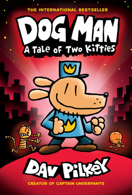 Dog Man: A Tale Of Two Kitties: A Graphic Novel (Dog Man #3)