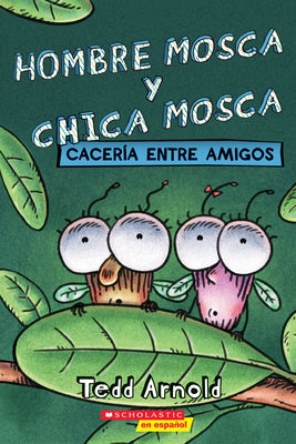 Hombre Mosca Y Chica Mosca: Cacería Entre Amigos (Fly Guy An