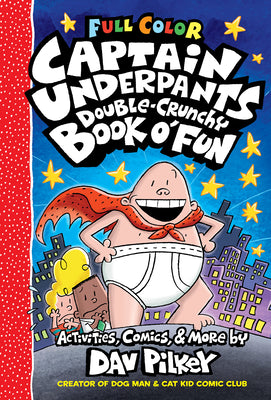 The Captain Underpants Double-Crunchy Book O' Fun hardcover