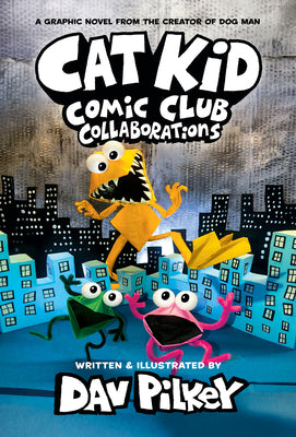 Cat Kid Comic Club Collaborations Hardcover