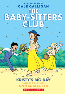 Kristy's Big Day: A Graphic Novel (the Baby-Sitters Club #6) Paperback