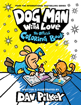 Dog Man with Love: The Official Coloring Book (Dog Man)
