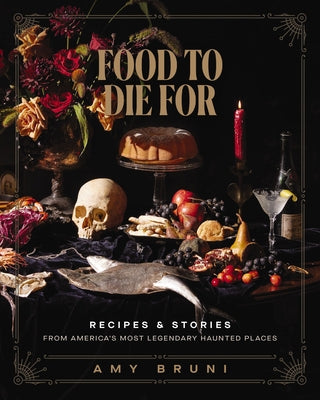 PRE-ORDER: Food to Die for: Recipes and Stories from America's Most Legendary Haunted Place