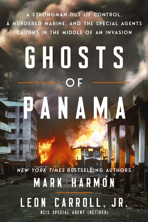 Ghosts of Panama : A Strongman Out of Control, A Murdered Marine, and the Special Agents Caught in the Middle of an Invasion