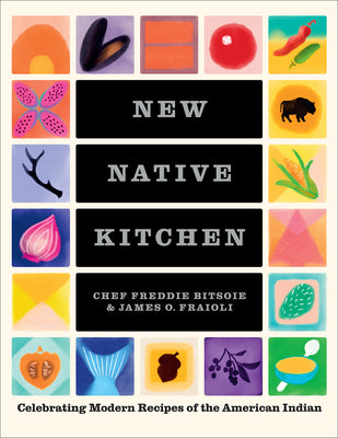 New Native Kitchen: Celebrating Modern Recipes Of The Americ