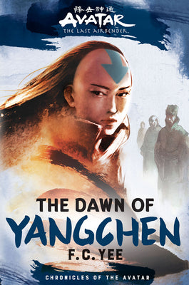 Avatar, The Last Airbender: The Dawn Of Yangchen (Chronicles Of The Avatar Book 3) (Volume 3) Hardcover