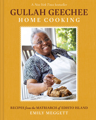 Gullah Geechee Home Cooking: Recipes From The Matriarch Of E