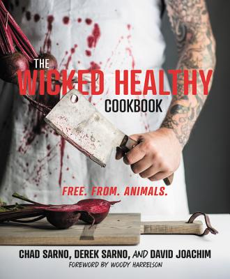 Wicked Healthy Cookbook: Free. From. Animals.