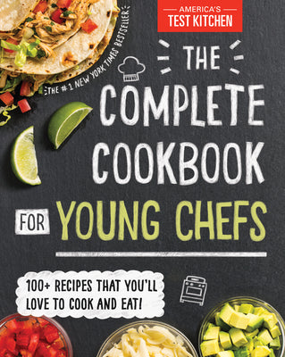 Complete Cookbook for Young Chefs: 100+ Recipes that You'll Love to Cook and Eat Hardcover