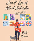 SECRET LIFE OF ALBERT ENTWISTLE: AN UPLIFTING AND UNFORGETTA
