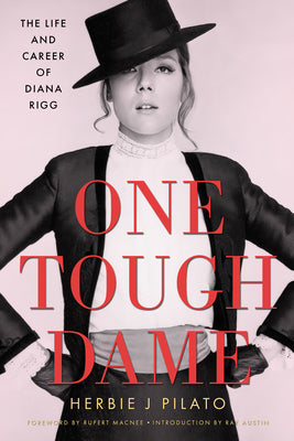 One Tough Dame: The Life and Career of Diana Rigg