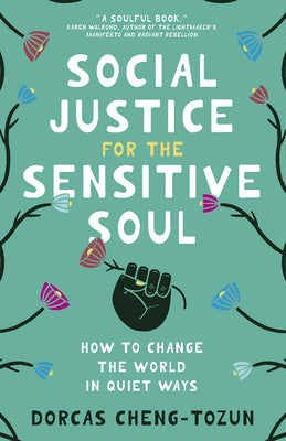 Social Justice for the Sensitive Soul: How to Change the World in Quiet Ways (Hardcover)