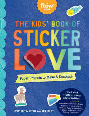 Kids' Book of Sticker Love: Paper Projects to Make & Decorate (Flow) Paperback