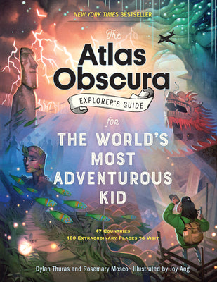 The Atlas Obscura Explorer’s Guide for the World’s Most Adventurous Kid Paperback